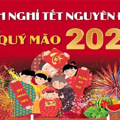 THÔNG BÁO THỜI GIAN NGHỈ LỄ “TẾT ÂM LỊCH QUÝ MÃO 2023”